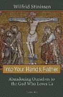 Wilfrid Stinissen - Into Your Hands, Father, Häftad