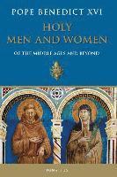 Holy Men and Women from the Middle Ages and Beyond 1