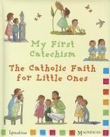 Christine Pedotti - My First Catechism: The Catholic Faith for Little Ones, Kartonnage