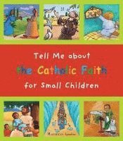 Christine Pedotti - Tell Me about the Catholic Faith for Small Children, Inbunden