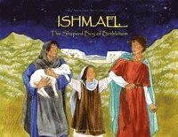 bokomslag Ishmael: The Shepherd Boy of Bethlehem