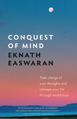 Eknath Easwaran - Conquest of Mind, Häftad