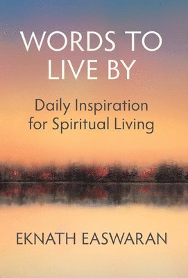 Eknath Easwaran - Words to Live By, Häftad
