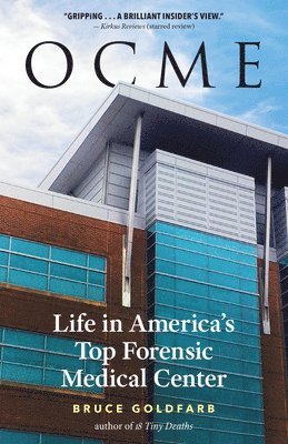 Ocme: Life in America's Top Forensic Medical Center 1