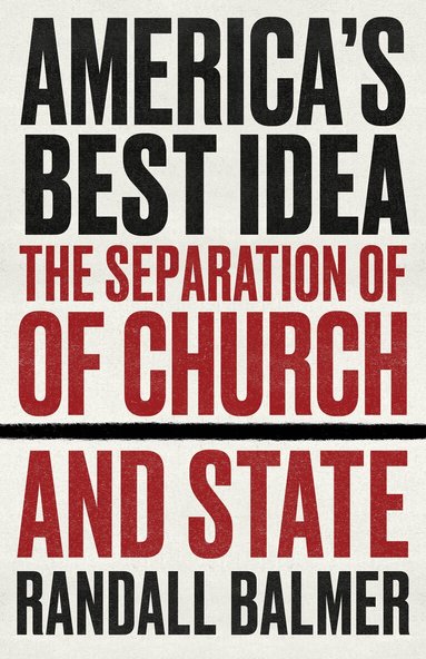Randall Balmer - America’s Best Idea, Häftad