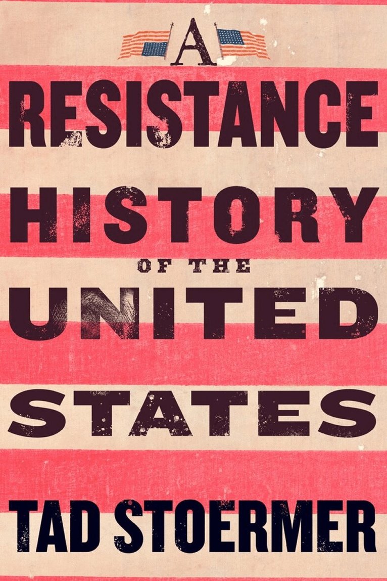 Tad Stoermer - Resistance History of the United States, Häftad