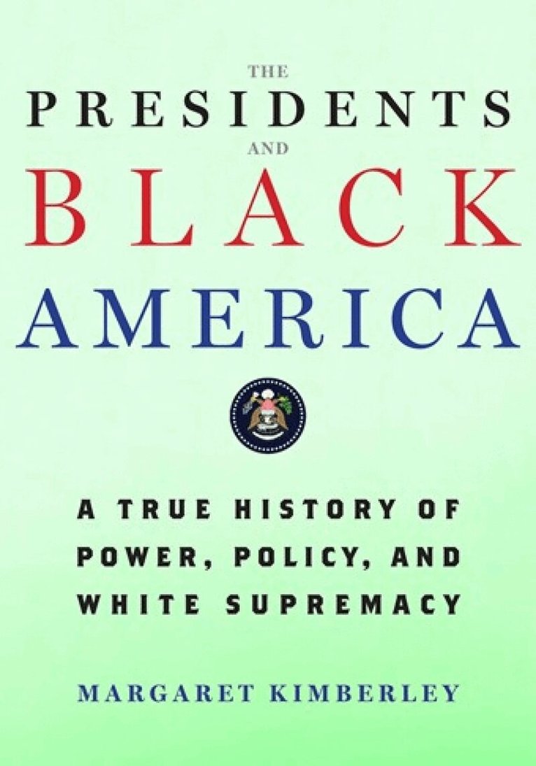 Margaret Kimberley - Presidents and Black America, Häftad