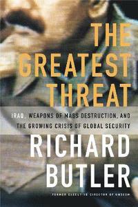 bokomslag Greatest Threat Iraq, Weapons Of Mass Destruction, And The Crisis Of Global Security