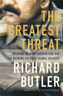 bokomslag Greatest Threat Iraq, Weapons Of Mass Destruction, And The Crisis Of Global Security
