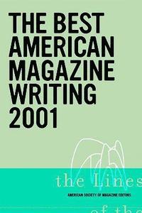 bokomslag The Best American Magazine Writing 2001