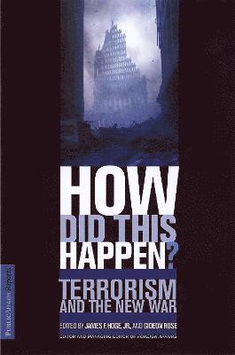 Gideon Rose, James Hoge, Jr. Hoge, James, James F. Hoge, James F. Hoge Jr, James F Hoge, James F Hoge - How Did This Happen?, Häftad