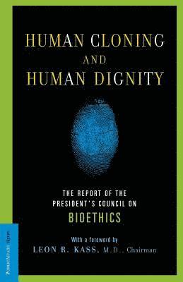 Human Cloning and Human Dignity 1