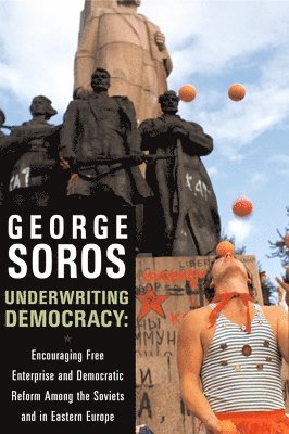 George Soros - Underwriting Democracy, Häftad