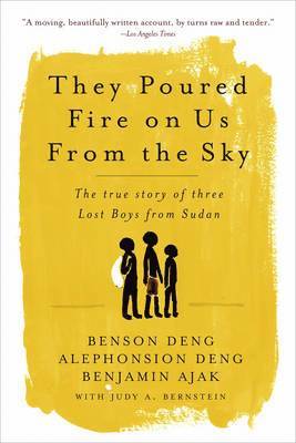 Alephonsian Deng, Benson Deng, Benjamin Ajak, Judy A. Bernstein - They Poured Fire on Us from the Sky, Häftad