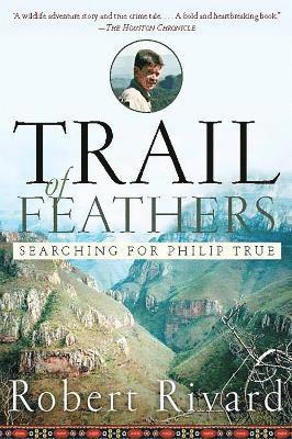 Robert Rivard - Trail Of Feathers, Häftad
