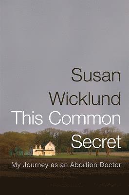 Alex Kesselheim, Susan Wicklund, Alan Kesselheim - This Common Secret, Häftad