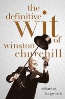 bokomslag The Definitive Wit of Winston Churchill