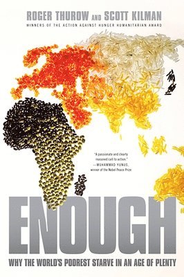 bokomslag Enough: Why the World's Poorest Starve in an Age of Plenty