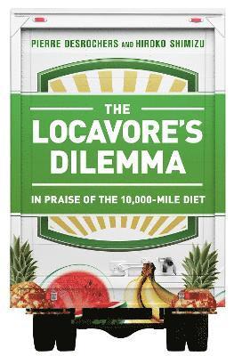 Hiroko Shimizu, Pierre Desrochers - Locavore's Dilemma, Inbunden