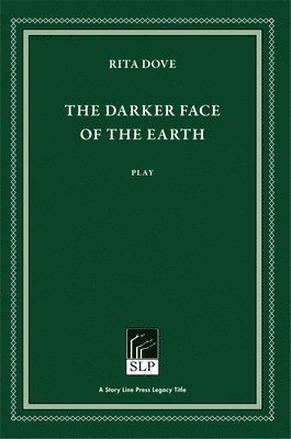 Rita Dove - Darker Face of the Earth, Inbunden