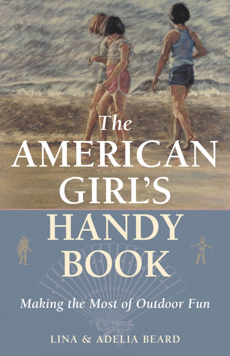 The American Girl's Handy Book 1