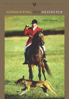 Peter Winants - Foxhunting with Melvin Poe, Inbunden