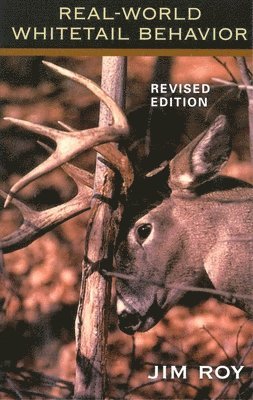 Jim Roy - Real World Whitetail Behavior, Häftad