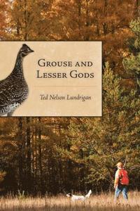 bokomslag Grouse and Lesser Gods