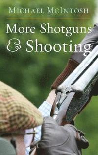 bokomslag More Shotguns & Shooting
