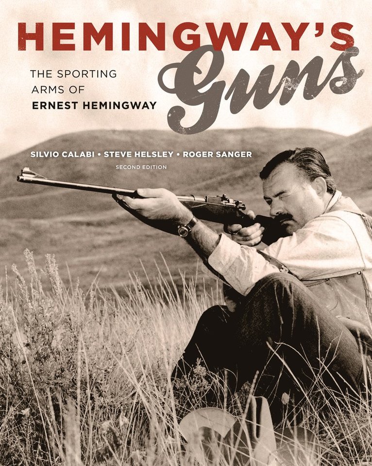 Silvio Calabi, Steve Helsley, Roger Sanger - Hemingway's Guns, Inbunden