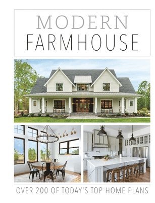 Modern Farmhouse: Over 200 of Today's Top Home Plans 1