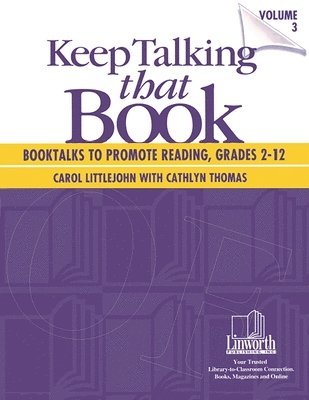 bokomslag Keep Talking that Book! Booktalks to Promote Reading, Grades 2-12, Volume 3