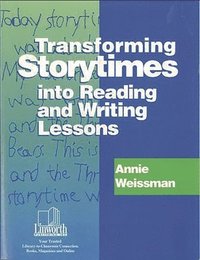 bokomslag Transforming Storytimes into Reading and Writing Lessons