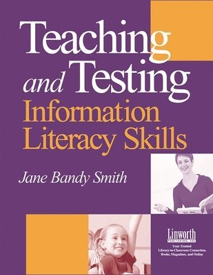 Teaching and Testing Information Literacy Skills 1