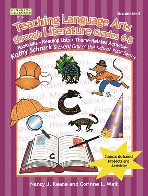 Nancy J. Keane, Corinne Wait, Samuel M. Natale - Teaching Language Arts Through Literature, Grades 6-8, Häftad