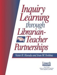bokomslag Inquiry Learning Through Librarian-Teacher Partnerships