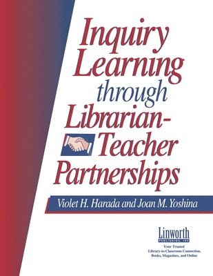 Inquiry Learning Through Librarian-Teacher Partnerships 1