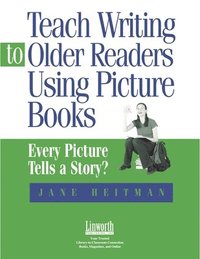 bokomslag Teach Writing to Older Readers Using Picture Books