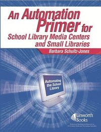 bokomslag An Automation Primer for School Library Media Centers