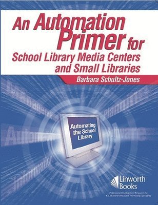 Barbara Schultz-Jones - Automation Primer for School Library Media Centers, Häftad