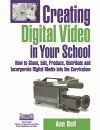 bokomslag Creating Digital Video in Your School