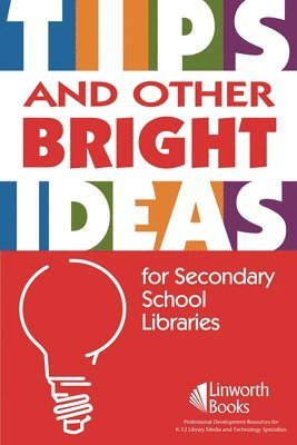 TIPS and Other Bright Ideas for Secondary School Libraries