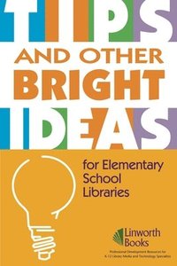 bokomslag TIPS and Other Bright Ideas for Elementary School Libraries