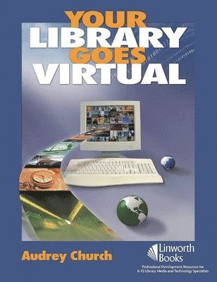 Audrey P. Church - Your Library Goes Virtual, Häftad