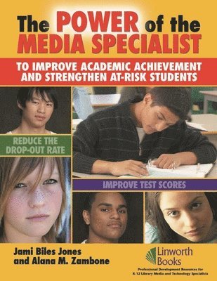 Power of the Media Specialist to Improve Academic Achievement and Strengthen At-Risk Students