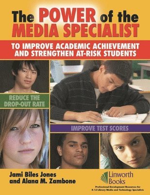 The Power of the Media Specialist to Improve Academic Achievement and Strengthen At-Risk Students 1