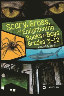 bokomslag Scary, Gross, and Enlightening Books for Boys Grades 3-12