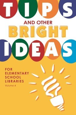 bokomslag Tips and Other Bright Ideas for Elementary School Libraries