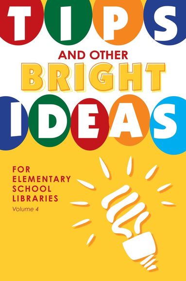 bokomslag Tips and Other Bright Ideas for Elementary School Libraries