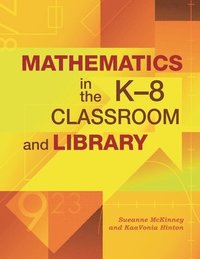 bokomslag Mathematics in the K-8 Classroom and Library